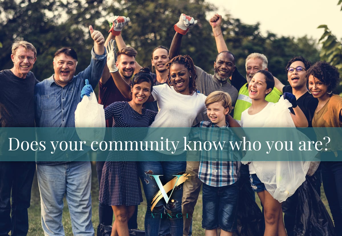 Does your community know who you are? (Not just who your business is..)