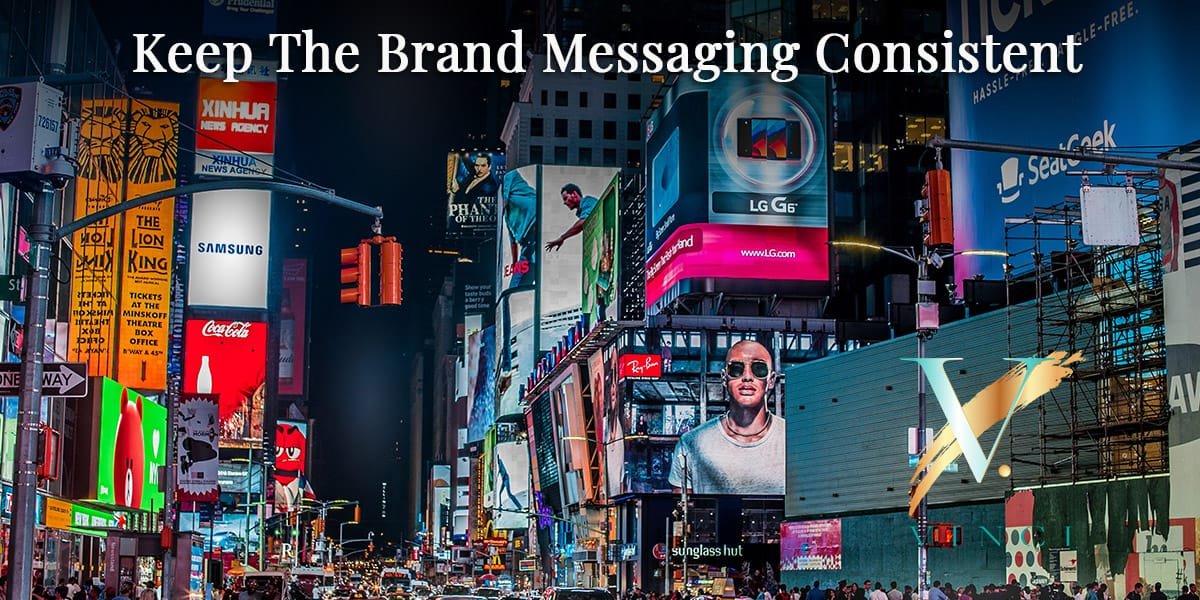 Keep The Brand Messaging Consistent