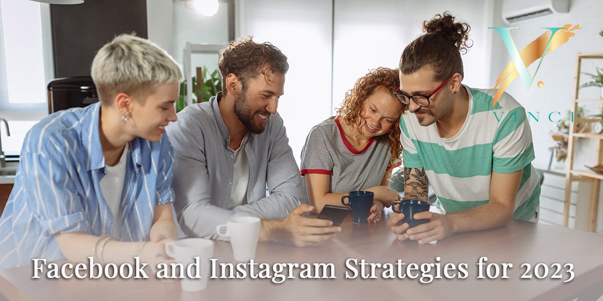 Facebook and Instagram Strategies for 2023