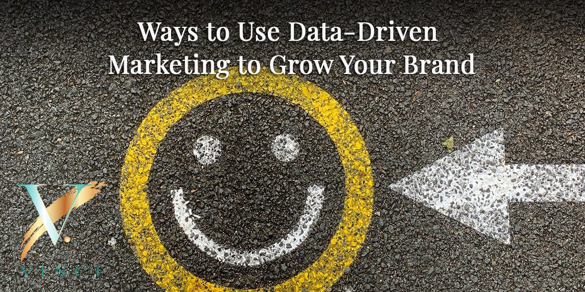 Ways to Use Data-Driven Marketing to Grow Your Brand