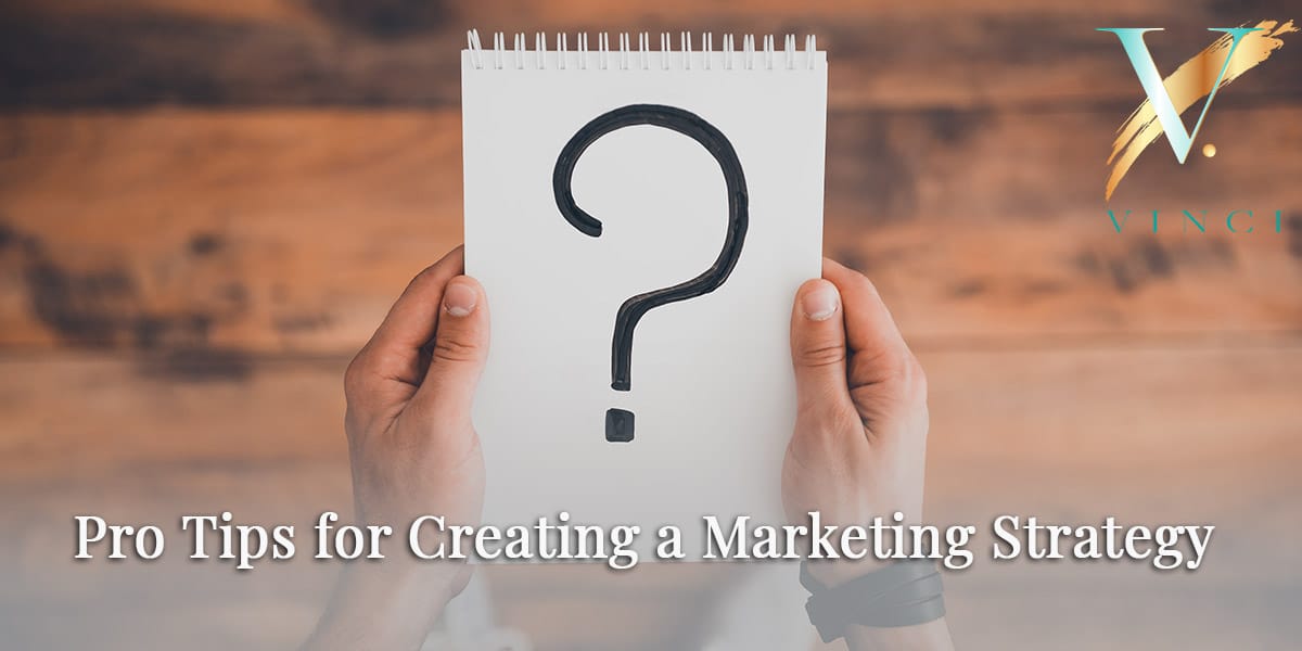 Pro Tips for Creating a Marketing Strategy