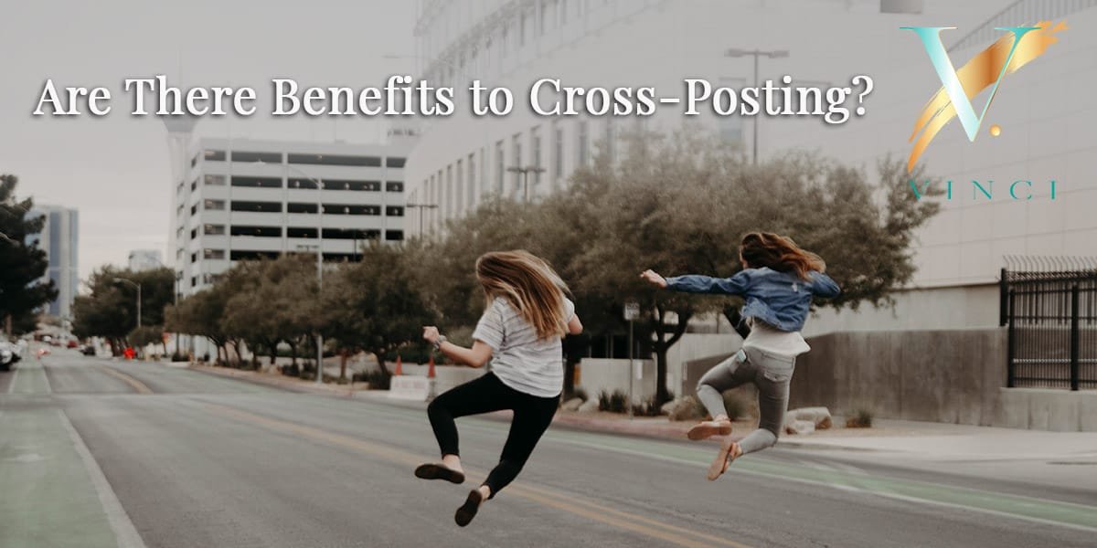 Are There Benefits to Cross-Posting?