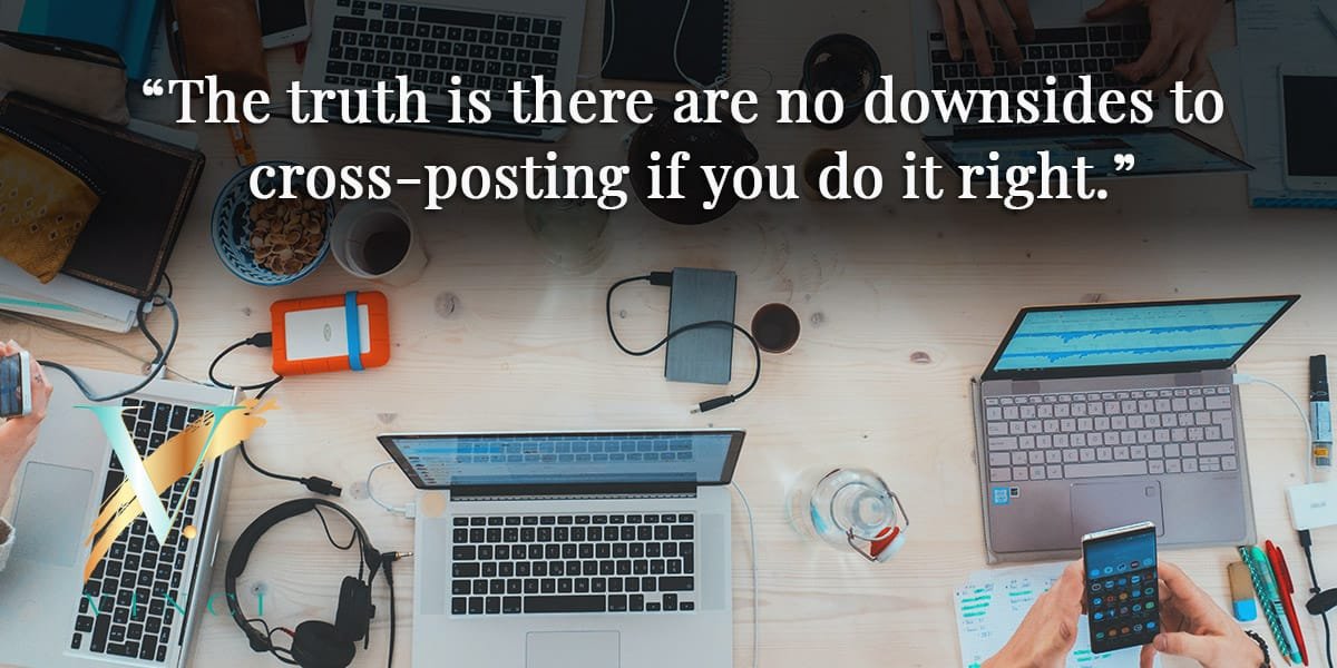 What are the Downsides to Cross-Posting?