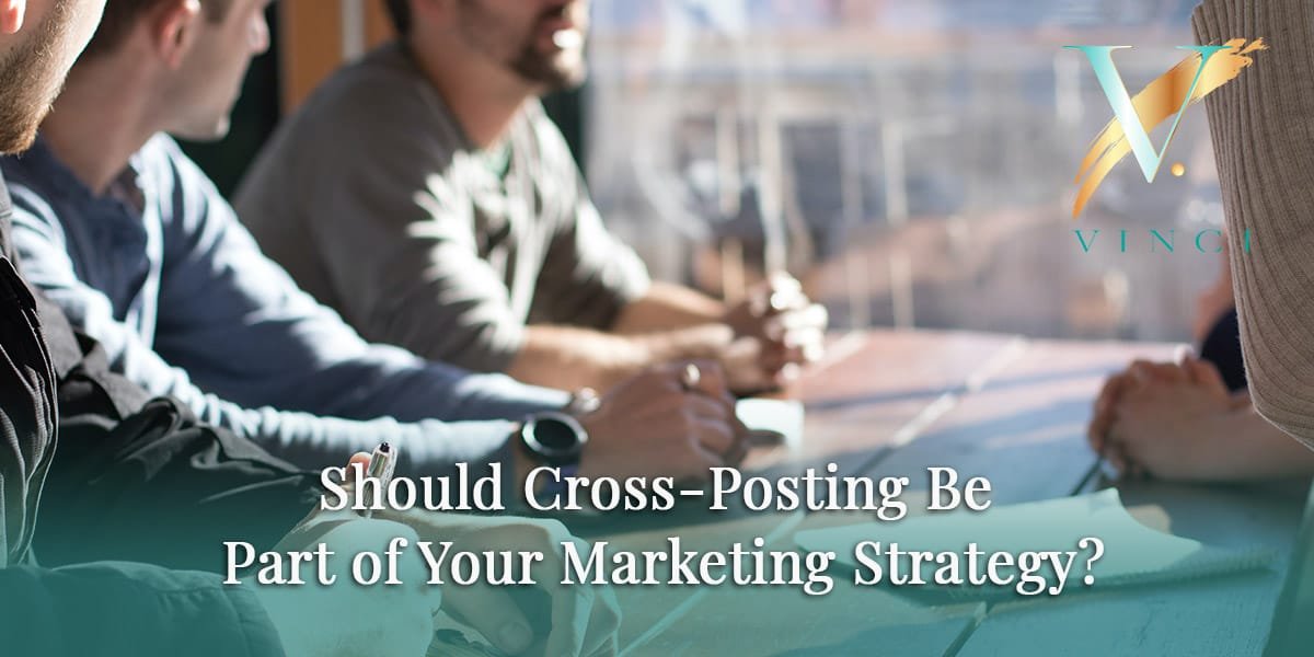 Should Cross-Posting Be Part of Your Marketing Strategy?