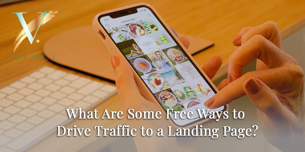 What Are Some Free Ways to Drive Traffic to a Landing Page?