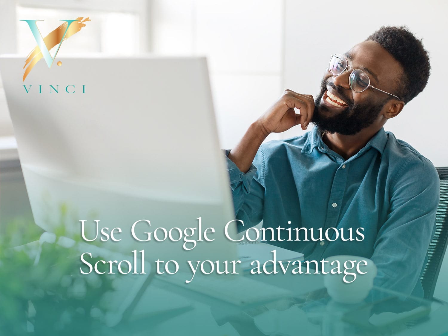 How to use Google Continuous Scroll to your advantage